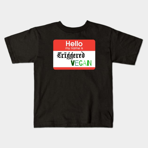 Triggered Vegan Kids T-Shirt by Sitdown